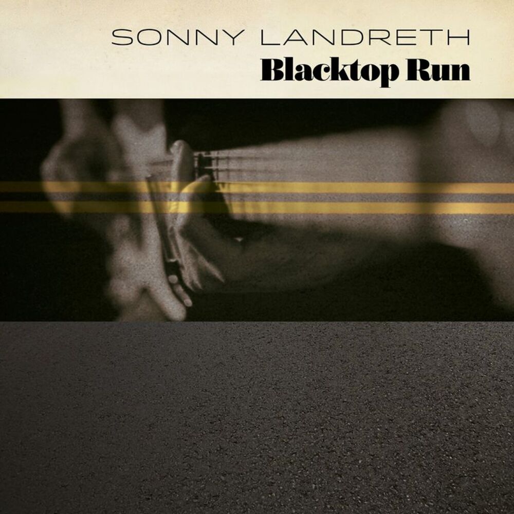 Sonny Landreth - Blacktop Run CD